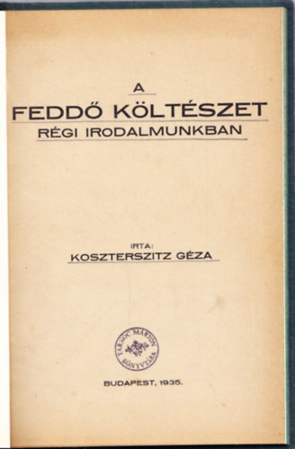 Koszterszitz Gza - A fedd kltszet rgi irodalmunkban