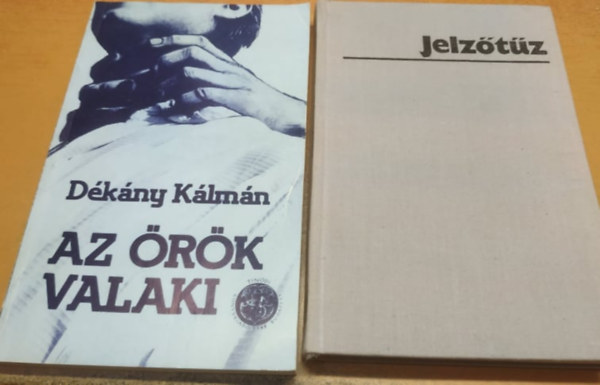 D�k�ny K�lm�n - Az �r�k valaki + Jelz�t�z (2 k�tet)