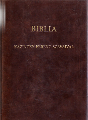 Biblia (Kazinczy Ferenc szavaival)