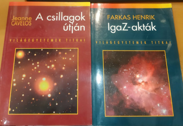 Farkas Henrik Jeanne Cavelos - 2 db Világegyetemek titkai: A csillagok útján + IgaZ-akták