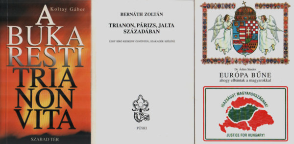 Dr. Bernth Zoltn, Koltay Gbor dm Sndor - 3 db knyv egytt: Trianon, Prizs, Jalta szzadban, Eurpa bne ahogy elbntak a magyarokkal, A Bukaresti Trianon vita.