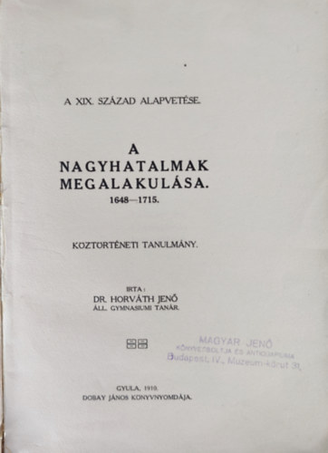 Dr. Horv�th Jen� - A nagyhatalmak megalakul�sa 1648-1715.