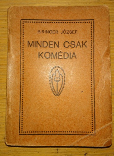 Biringer Jzsef - Minden csak komdia