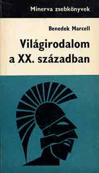Benedek Marcell - Vil�girodalom a XX. sz�zadban