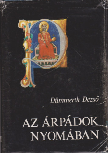 Dmmerth Dezs - Az rpdok nyomban