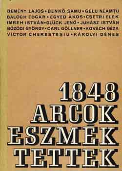 1848 - Arcok, eszmk, tettek