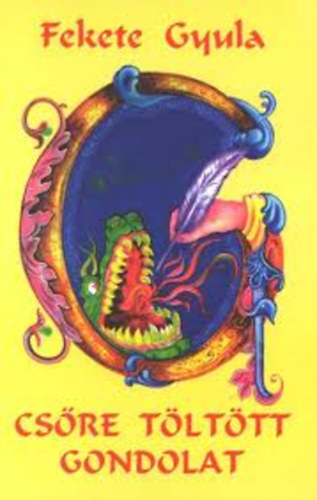 Fekete Gyula - Csre tlttt gondolat (dediklt)
