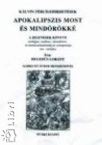 Hegedűs Lóránt - Apokalipszis most és mindörökké