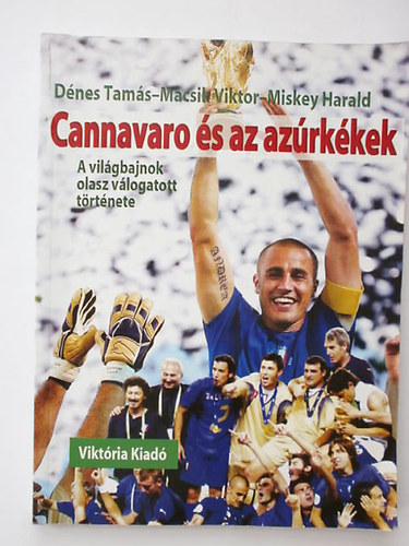 Dnes Tams-Mcsik Viktor; Miskey Harald - Cannavaro s az azrkk