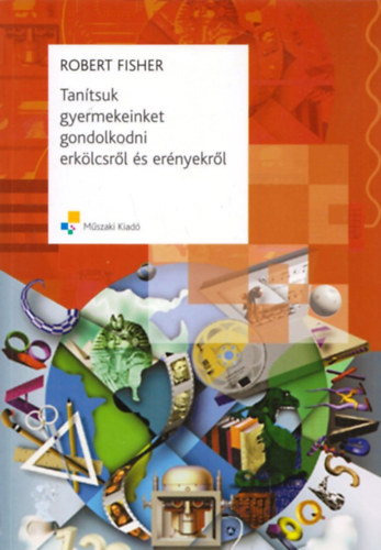 Robert Fisher - Tantsuk gyermekeinket gondolkodni erklcsrl s ernyekrl