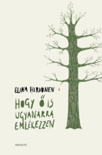 Elina Hirvonen - Hogy � is ugyanarra eml�kezzen