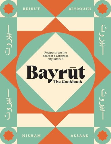 Hisham Assaad - Bayrut: The Cookbook (Bejrút szakácskönyv)