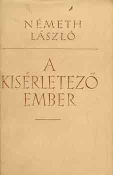 Nmeth Lszl - A ksrletez ember