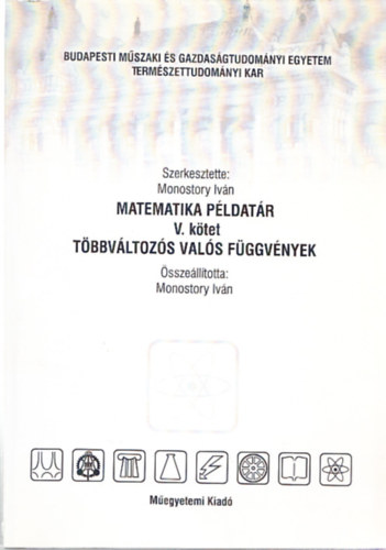 Monostory Ivn  (szerk.) - Matematikai pldatr V. - Tbbvltozs vals fggvnyek