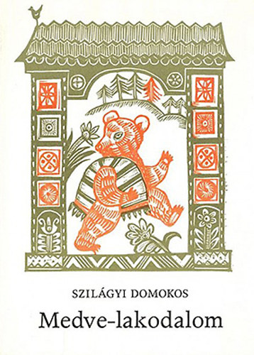 Szilgyi Domokos - Medve-lakodalom