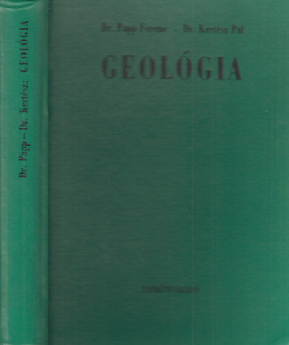 Dr. Papp Ferenc; Dr. Kertsz Pl - Geolgia - Mrnkhallgatk szmra