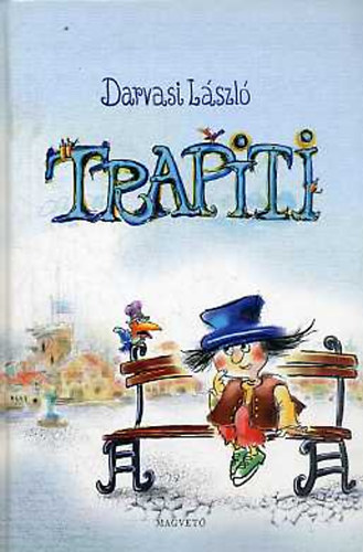 Darvasi László - Trapiti avagy a nagy tökfőzelékháború