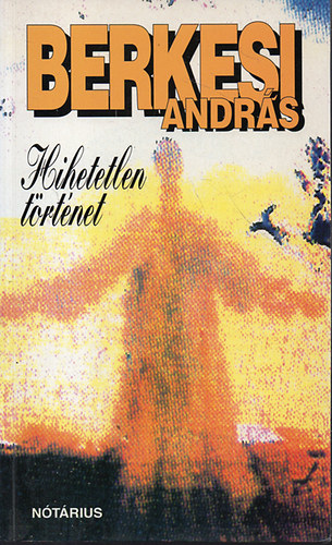 Berkesi Andrs - Hihetetlen trtnet