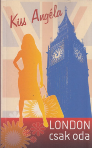 Kiss Angla - London csak oda