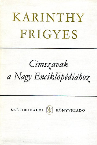 Karinthy Frigyes - Cmszavak a Nagy Enciklopdihoz II.