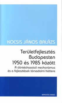 Kocsis Jnos Balzs - Terletfejleszts Budapesten 1950 s 1985 kztt
