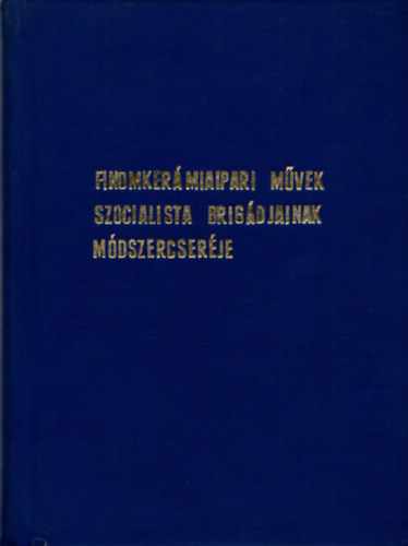 Finomkermiaipari Mvek szocialista brigdjainak mdszercserje