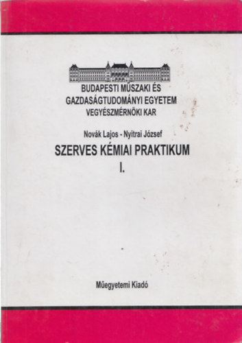 Nov�k Lajos-Dr. Nyitrai J�zsef - Szerves k�miai praktikum I.