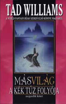 Tad Williams - Másvilág IV. - A kék tűz folyója (2.rész)
