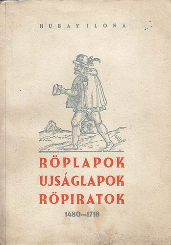 Hubay Ilona - R�plapok ujs�glapok r�piratok 1480-1718