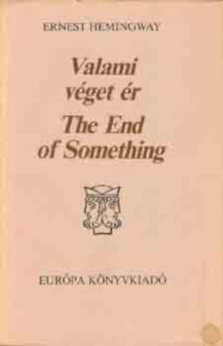 Ernest Hemingway - Valami vget r - The End of Something