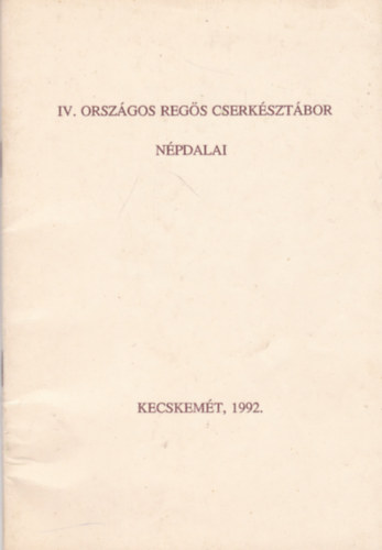 IV. orszgos regs cserksztbor npdalai