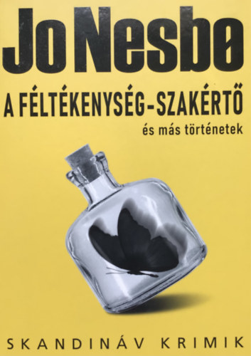 Jo Nesbo - A fltkenysg-szakrt s ms trtnetek