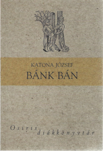 Katona Jzsef - Bnk Bn (drma t szakaszban)- Osiris dikknyvtr