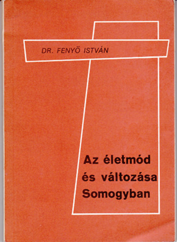 Dr. Feny Istvn - Az letmd s vltozsa Somogyban