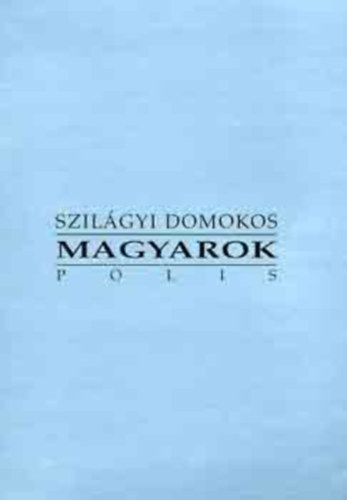 Szilágyi Domokos - Magyarok