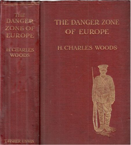 H. Charles Woods - The danger zone of Europe -  Changes and problemsiIn the near east