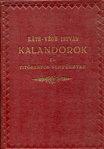 Rth-Vgh Istvn - Kalandorok s titokzatos trtnetek