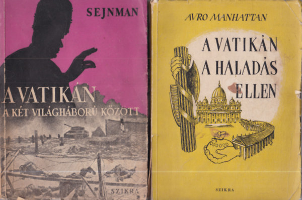 M. M. Sejnman Avro Manhattan - 2 db egyháztörténelem: A Vatikán a haladás ellen + A Vatikán a két világháború között