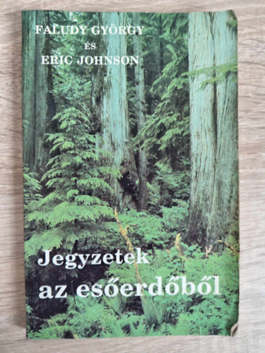 Eric Johnson, Szerk.: Fóti Edit Faludy György - Jegyzetek az esőerdőből (Saját képpel)