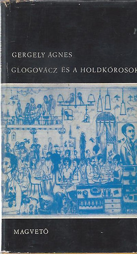 Gergely �gnes - Glogov�cz �s a holdk�rosok