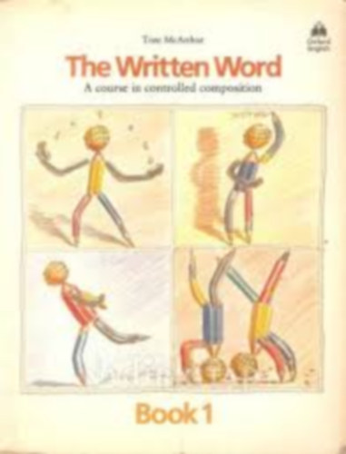 Tom McArthur - The Written Word - Book 1 (A course in controlled composition)