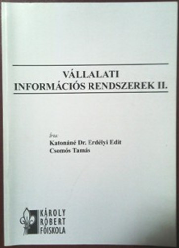 Csoms Tams Katonn Erdlyi Edit dr. - Vllalati informcis rendszerek I-II.
