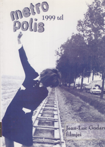 Metropolis 1999. tél- Jean-Luc Godard filmjei