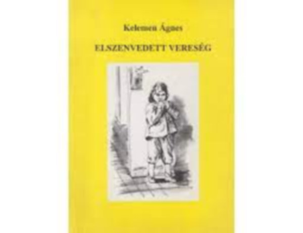 Kelemen �gnes - Elszenvedett veres�g