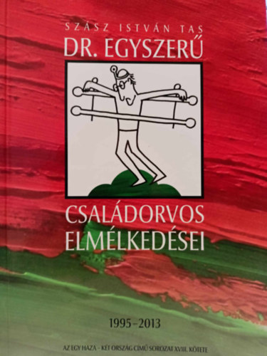 Szsz Istvn Tas - Dr. Egyszer csaldorvos elmlkedsei