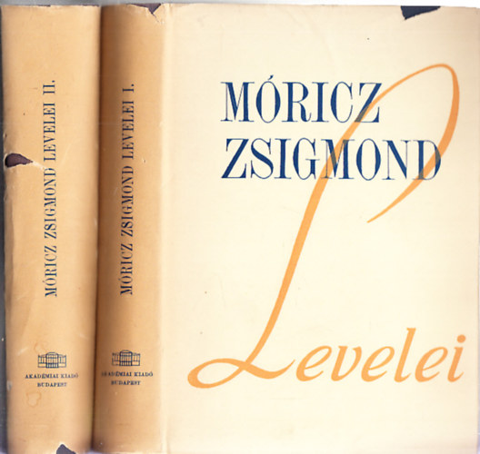 F. Csanak Dóra (szerk.) - Móricz Zsigmond levelei I-II.