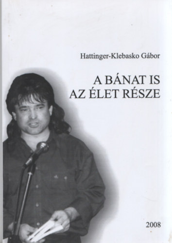 Hattinger-Klebasko Gbor - A bnat is az let rsze