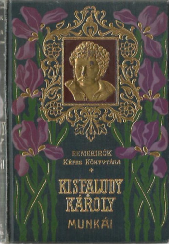 Kisfaludy K�roly - Kisfaludy K�roly munk�i I-II.
