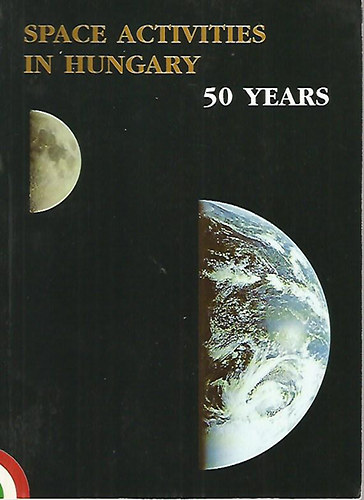 Dr. Both Előd; Dr. Horváth András - Space activities in Hungary - 50 years
