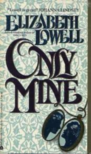 Elizabeth Lowell - Only Mine